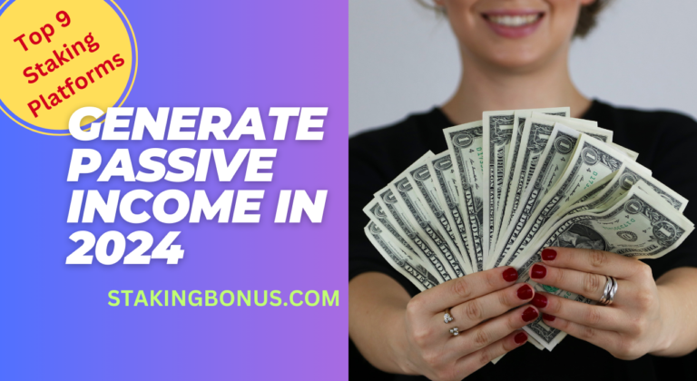 Top 9 Staking Platforms to Earn Passive Income in 2024